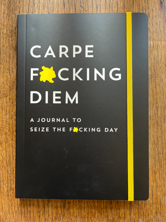 Carpe F*ing Diem