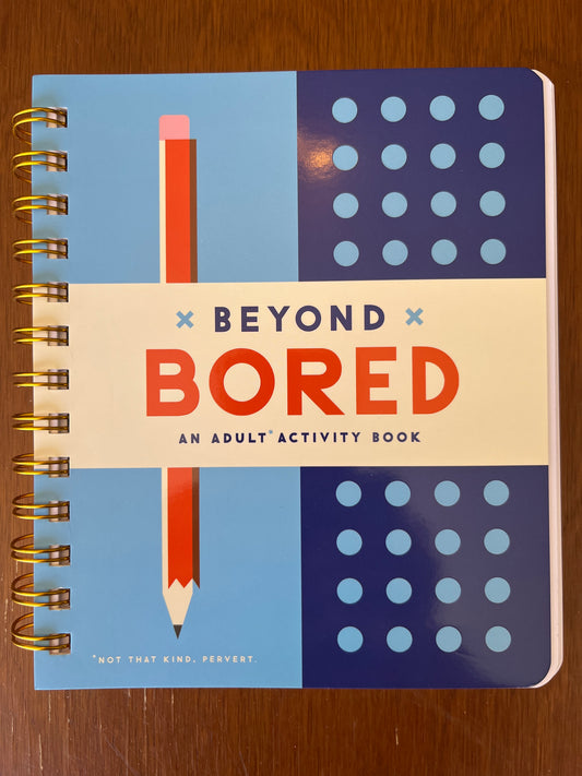 Beyond Bored - An Adult Activity Book